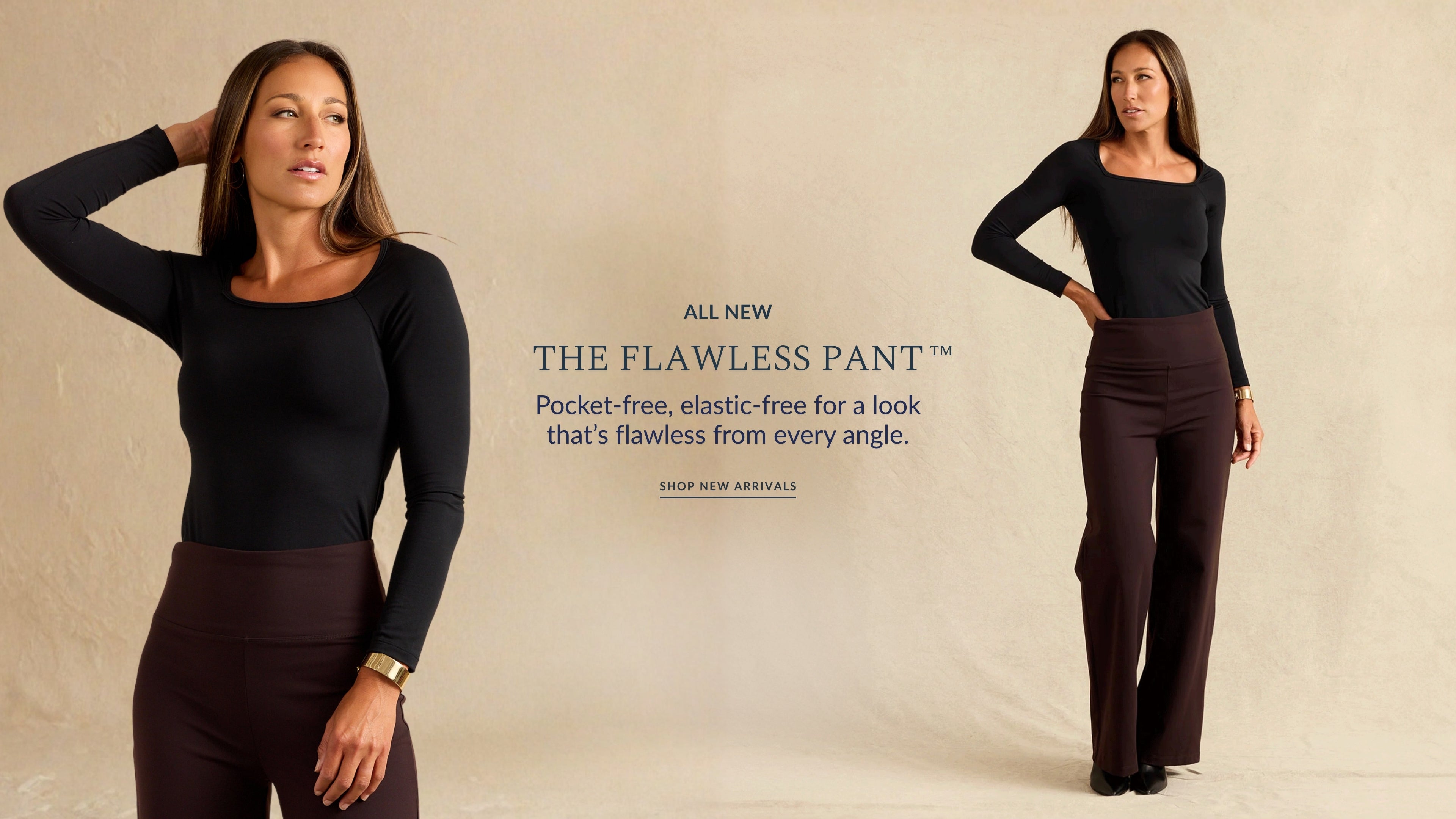 The same model on the left and right wearing a black long-sleeve top and dark brown pants are shown against a beige studio backdrop, with centered text reading 'ALL NEW THE FLAWLESS PANT' and promotional copy.